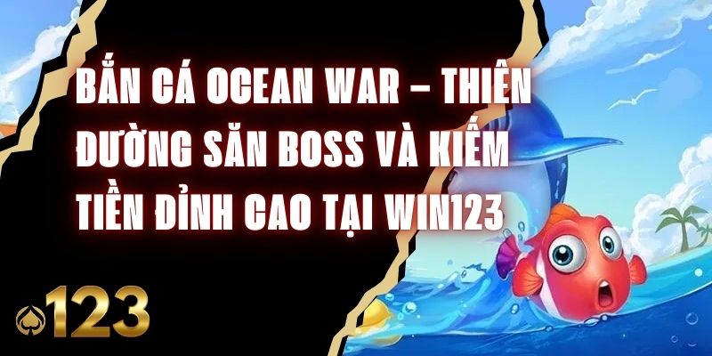 Ban-ca-Ocean-War