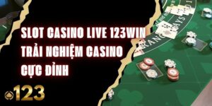 Slot Casino Live 123win - Trải Nghiệm Casino Cực Đỉnh