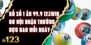 Xổ Số 1 Ăn 99.9 123win - Cơ Hội Nhận Thưởng Cực Cao Mỗi Ngày